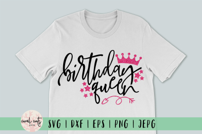 Birthday Queen - Birthday SVG EPS DXF PNG