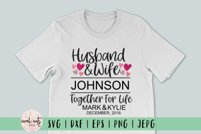 Husband & WIfe Together For Life  - Wedding & Anniversary SVG EPS DXF