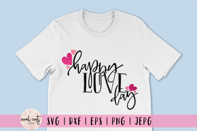 Happy Love Day - Love SVG EPS DXF PNG