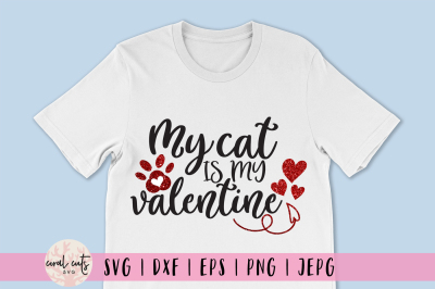 My Cat Is my valentine - Love SVG EPS DXF PNG