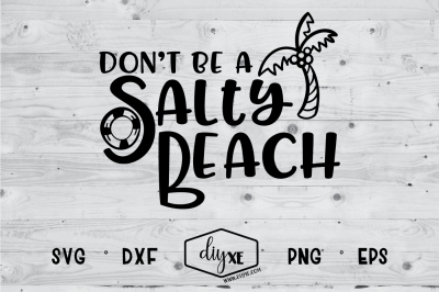 Don't Be A Salty Beach 