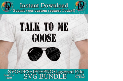 Top Gun Svg Talk To Me GOOSE - jpg, png &amp; SVG, DXF cut file, Printable