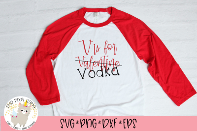 V Is For Vodka Anti Valentine SVG Cut File