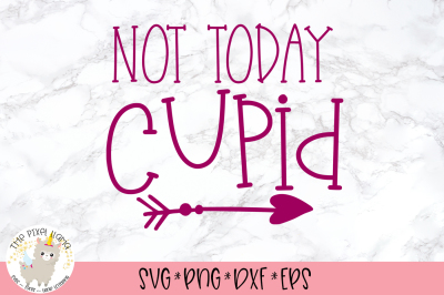 Not Today Cupid Anti Valentine SVG Cut File