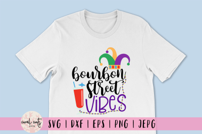 Bourbon Street Vibes - Mardi Gras SVG EPS DXF PNG