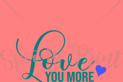 Love you more
