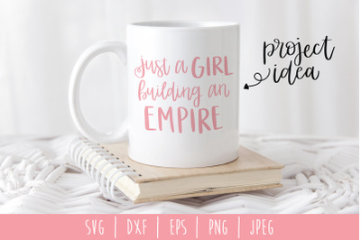 Just a Girl Building an Empire SVG, DXF, EPS, PNG, JPEG