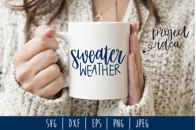 Sweater Weather SVG, DXF, EPS, PNG, JPEG