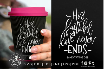 His faithful love never ends SVG DXF EPS PNG JPG PDF
