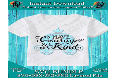 Have Courage and Be Kind SVG File Svg Silhouette Cut File Cricut Clipa