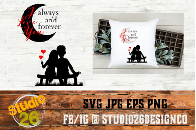 I love you Always &amp; Forever - SVG EPS PNG