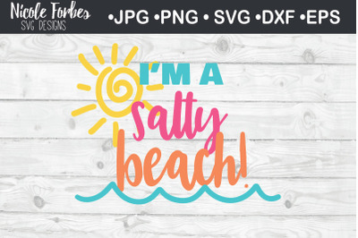 I&#039;m A Salty Beach Summer SVG Cut File