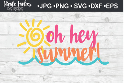 Oh Hey Summer SVG Cut File