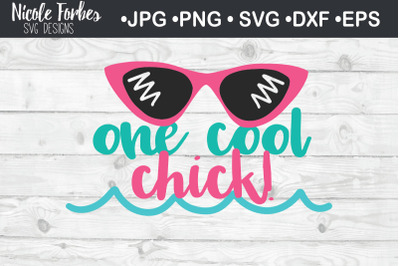 One Cool Chick Summer SVG Cut File
