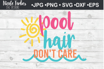Pool Hair Don&#039;t Care Summer SVG Cut File