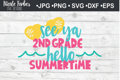See Ya 2nd Grade Hello Summertime SVG Cut File