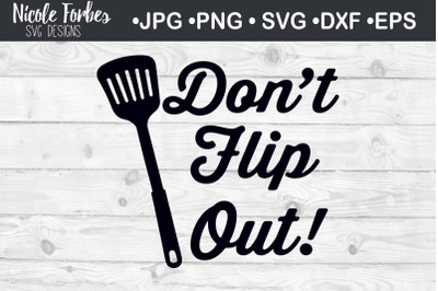 Don&#039;t Flip Out Kitchen SVG Cut File