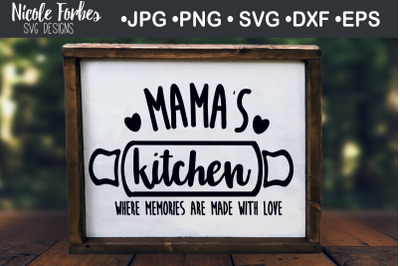 Mama&#039;s Kitchen Home SVG Cut File