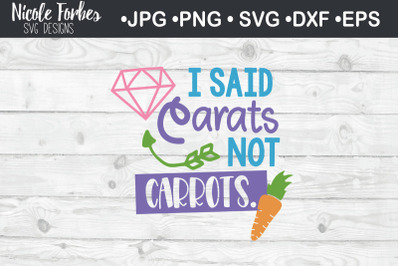 I Said Carats Not Carrots! SVG Cut File
