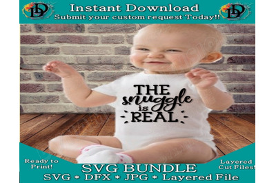 Baby SVG, The Snuggle is Real, Baby Onesie Design, infant,