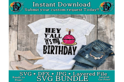 Happy Birthday SVG, Hey Ya&#039;ll its my Birthday, Cupcake SVG, Birthday