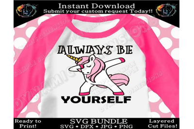 SVG, Unicorn SVG, Always be Yourself, Dabbing Unicorn, Dabbing SVG