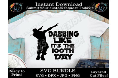 svg, Dabbing SVG, Dabbing like its the 100th day, Fortnite Dab,