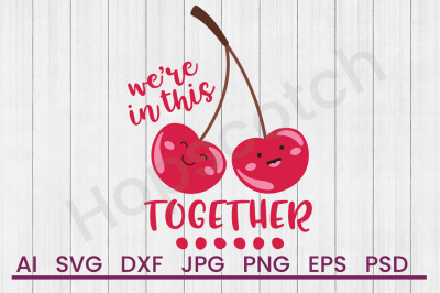 Happy Cherries Together - SVG File,DXF File