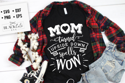 MOM turned upside down spells WOW SVG