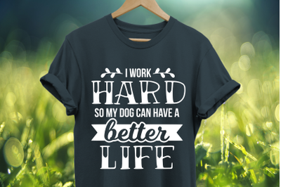 Download I Work Hard So My Dog Can Have A Better Life Svg Free Amazing Images Vector Svg Files From Ngisup Com