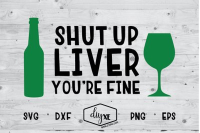 Shut Up Liver You&#039;re Fine