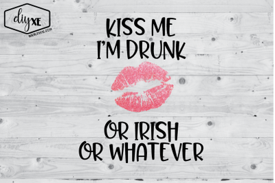 Kiss Me I&#039;m Drunk, Or Irish, Or Whatever