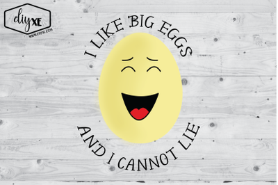 I Like Big Eggs And I Cannot Lie