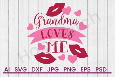 Grandma Loves Me - SVG File, DXF File