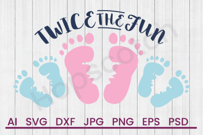 Twice The Fun - SVG File, DXF File