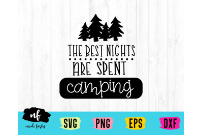 The Best Nights Are Spent Camping SVG Craft File