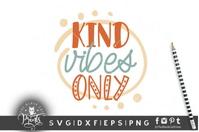 Kind Vibes Only SVG DXF EPS PNG