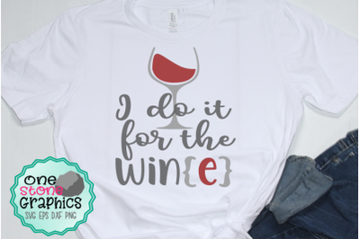 I do it for the wine svg,wine svg,wine humor svg,wine glass svg,wine