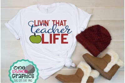 livin that teacher life svg,teacher svg,teachers