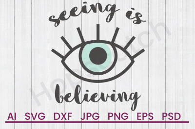 Seeing Is Believing - SVG File, DXF File