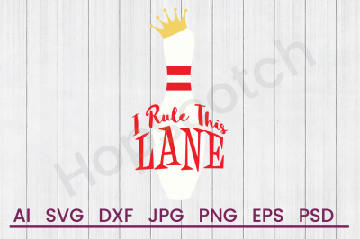 Rule This Lane - SVG File, DXF File