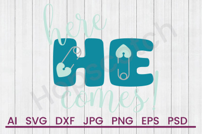 Here He Comes - SVG File, DXF File