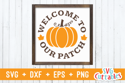 Welcome to Our Patch | Fall Cut File