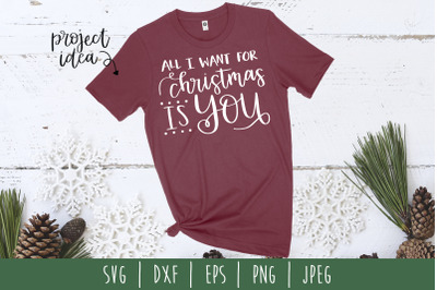 All I Want for Christmas Is You SVG, DXF, EPS, PNG, JPEG