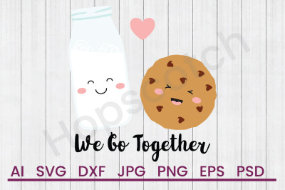 We Go Together - SVG File, DXF File