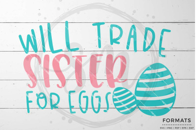 400 3533512 by50p2a73l6yrctoi3ghm5i26028pgy3bi721qow trade sister for eggs easter svg files for cricut