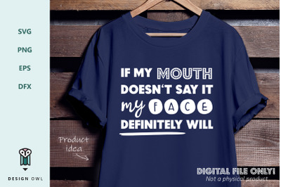 If my mouth doesn&#039;t say it - SVG file