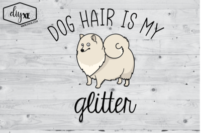 Dog Hair Is My Glitter