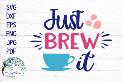 Just Brew It Coffee SVG