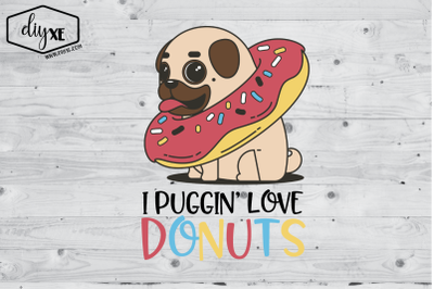 I Puggin&#039; Love Donuts